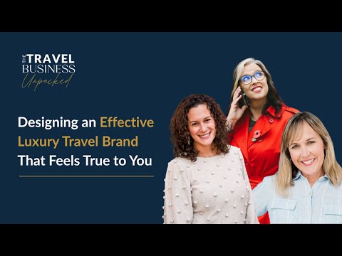 Designing an Effective Luxury Travel Brand That Feels True to You