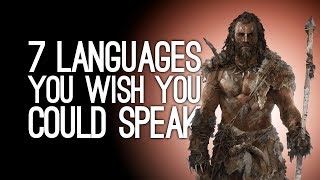 7 Freaky Languages You Wish You Could Speak