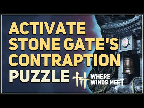Find a way to activate the stone gate's contraption Where Winds Meet