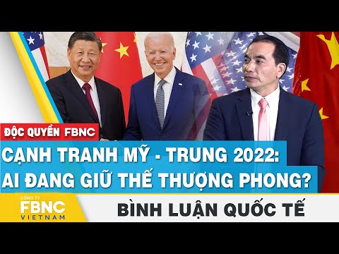 , title : 'Cạnh tranh Mỹ - Trung 2022: Ai đang giữ thế thượng phong? | Bình luận quốc tế'