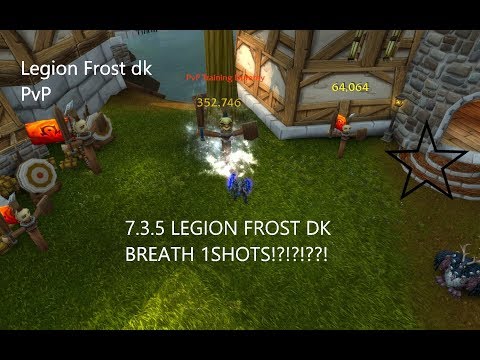 WOW Legion 7.3.5 Frost DK PvP Breath 1 shots