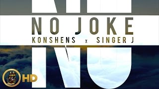 Konshens Ft. Singer J - No Joke - June 2016