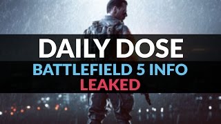 Battlefield 5 INFO LEAKED?! Daily Dose