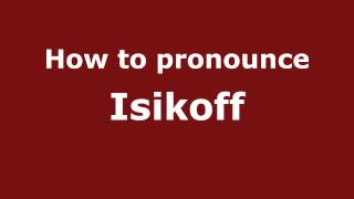 How to pronounce Isikoff