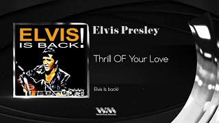 Elvis Presley - Thrill of Your Love