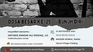 Download lagu Kajian Rutin Ustadz Ali Rozaq Kitab 76 Dosa Besar Tema Bunuh Diri mp3