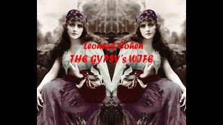 THE GYPSY&#39;S WIFE (With Lyrics)  -  Leonard Cohen