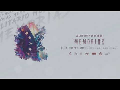 03.- Tiempo y Estrategia (Feat. Willie DeVille & Akapellah) | Solitario Mondragón | Memorias