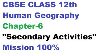 CBSE Class 12th Geography(Fundamentals of Human Geography) Chapter-6 Secondary Activities Part1