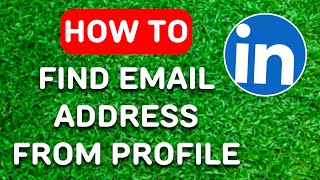 How to Find Email Address From Linkedin Profile (2024) - Full Guide