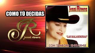 COMO TÚ DECIDAS &quot;Jenni Rivera&quot; | Las Malandrinas | Disco jenny rivera