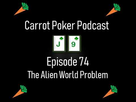 The Alien World Problem | Carrot Poker Podcast (Episode 74)