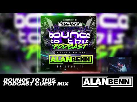 Bounce To This Podcast - Alan Benn (Bounce Mix)