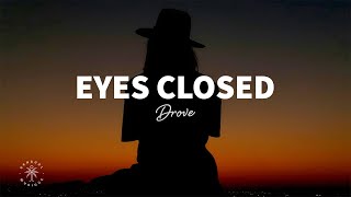 Drove - Eyes Closed (Lyrics)