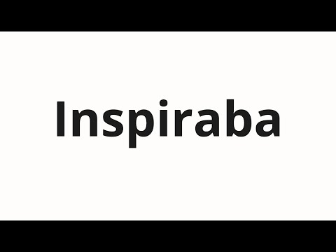 How to pronounce Inspiraba