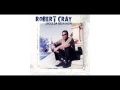 Robert Cray   Out of Eden