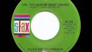OLLIE & THE NIGHTINGALES - GIRL, YOU HAVE MY HEART SINGING (STAX)