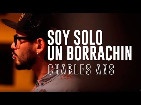Charles Ans - Soy solo un borrachin 