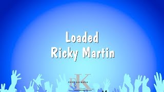 Loaded - Ricky Martin (Karaoke Version)