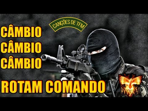 CÂMBIO, ROTAM COMANDO - CANÇÕES DE TFM