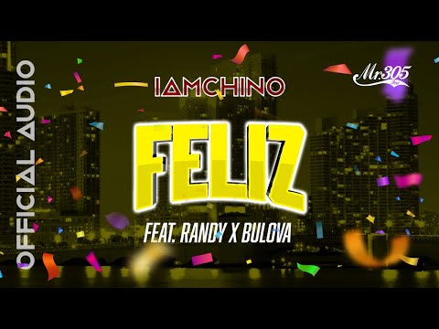 IAmChino x Randy X Bulova - Feliz [Official Audio]