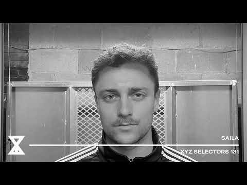 XYZ Selectors 131 - Saila (Live from Stereobar)
