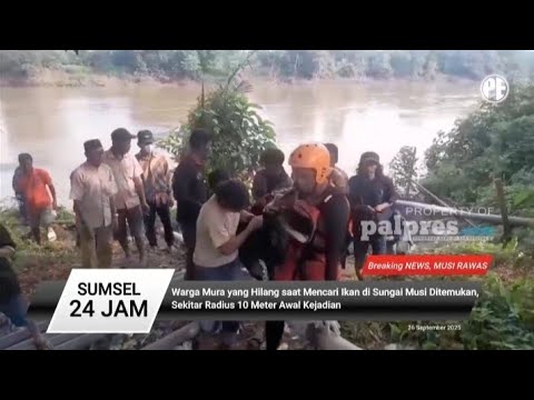 Warga Yg Hilang Saat Mencari Ikan Disungai Musi Ditemukan 