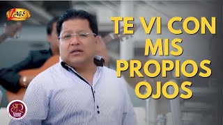 Te Vi Con Mis Propios Ojos - Segundo Rosero