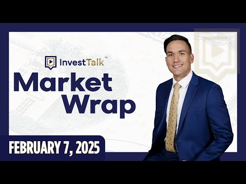 Stock Market Daily Update - February 7, 2025 - InvestTalk Market Wrap