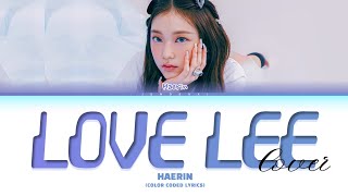 Download lagu HAERIN 'Love Lee (Cover)' Lyrics (Color Coded Lyrics) mp3