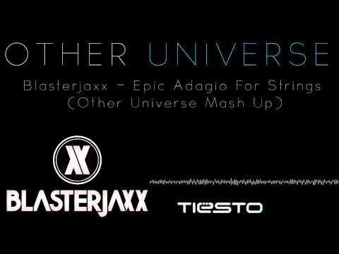 Blasterjaxx Adagio For Strings & Sandro Silva & Quintino Epic (Other Universe MashUp)
