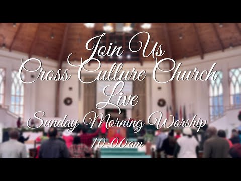 Cross Culture Church Live - December 28, 2025
