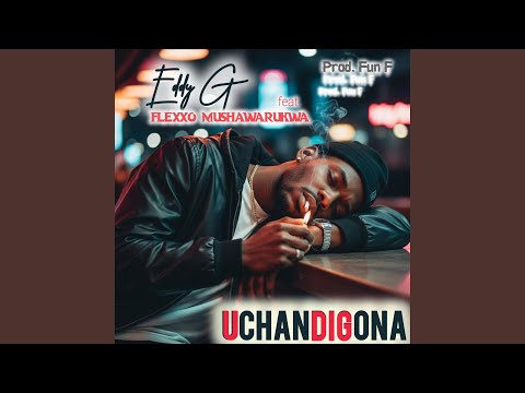 Uchandigona (feat. Flexxo Mushawarukwa)