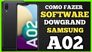 COMO INSTALAR ROM ORIGINAL FAZER DOWNGRAD,RECUPERAR SISTEMA SAMSUNG A02
