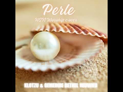 Perle HSN WORSHIP COVER Klotzu feat. Gemeinde Bethel Neuwied sinti Anbetung Lobpreis 