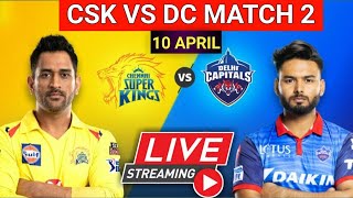 🔴LIVE VIVO IPL-T20 MATCH-2| CSK vs DC |ORIGINAL HINDI COMMENTARY & SCORECARD| Chennai Super VS Delhi