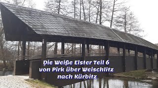 Die Weiße Elster Teil 6 von Pirk über Weischlitz nach Kürbitz