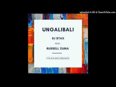 DJ Stax feat. Russell Zuma - Ungalibali