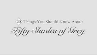 50 Things to Know About "Fifty Shades of Grey"