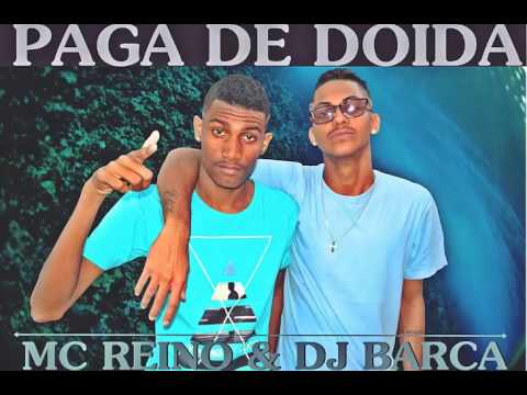 DJ BARCA E MC REINO - PAGA DE DOIDA - MUSICA NOVA 2017