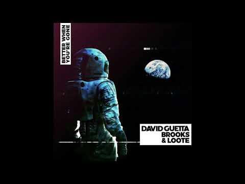 David Guetta, Brooks & Loote - Better When You're Gone (Extended Original Mix)