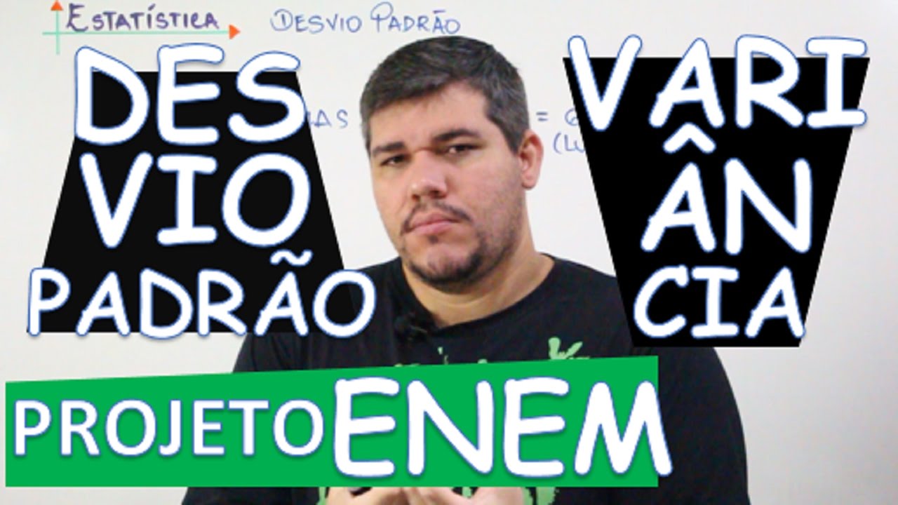 NOÇÕES DE ESTATÍSTICA : VARIÂNCIA E DESVIO PADRÃO (18/21)