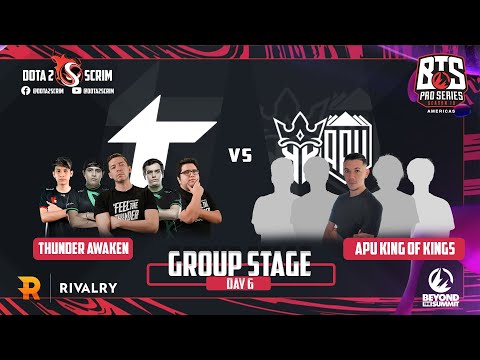 Thunder Awaken vs APU King of Kings - BTS Pro Series 10 Americas - Group Stage - B02
