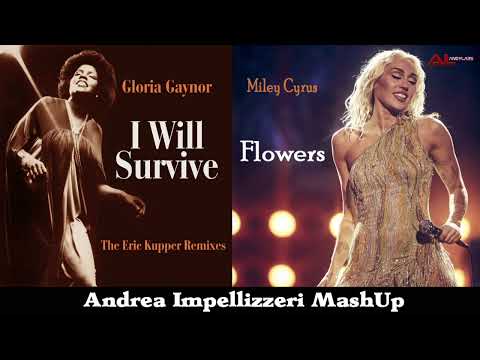Gloria Gaynor and Miley Cyrus - I will survive vs Flowers (Andrea Impellizzeri Mashup)