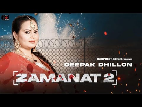 Deepak Dhillon - Zamanat 2 (Official Video) | Lidhar Records | Kaimzo Media | New Punjabi Songs 2022