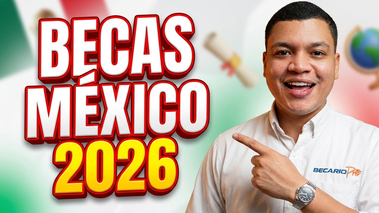 Becas Gobierno de MÉXICO 2026: Todo Pagado para Extranjeros ✈️