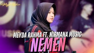 Download lagu Meyda Rahma feat. Nirmana Music - NEMEN | Nanging ngopo , walesanmu neng aku mp3