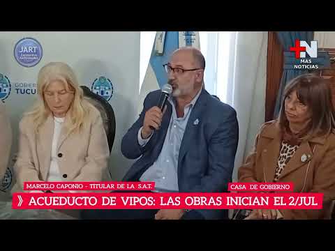 🔶️| TUCUMÁN | 🔴 | EL ACUEDUCTO DE VIPOS: INICIARÁN LAS OBRAS EL PRÓXIMO DOS DE JULIO 