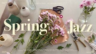 Playlist | Fresh Spring Jazz 🌸💕 | Light & Lively All-Day Background Music | Relaxing Jazz Music