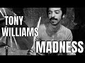Tony Williams SEMI-ISOLATED: MADNESS / Nefertiti